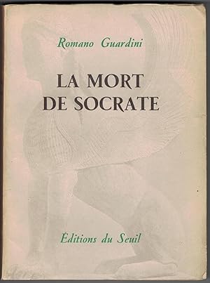 La Mort de Socrate. Interprétation des Dialogues philosophiques Euthyphron, Apologie, Criton, Phé...