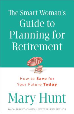 Seller image for The Smart Woman's Guide to Planning for Retirement: How to Save for Your Future Today (Paperback or Softback) for sale by BargainBookStores