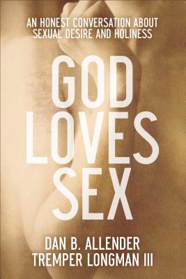 Seller image for God Loves Sex: An Honest Conversation about Sexual Desire and Holiness (Paperback or Softback) for sale by BargainBookStores