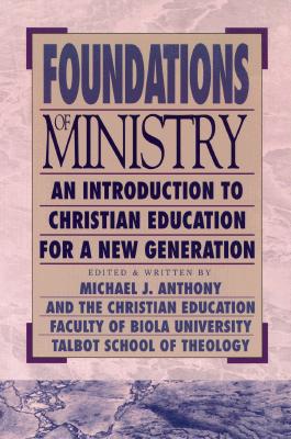 Imagen del vendedor de Foundations of Ministry: An Introduction to Christian Education for a New Generation (Paperback or Softback) a la venta por BargainBookStores