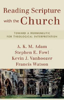 Image du vendeur pour Reading Scripture with the Church: Toward a Hermeneutic for Theological Interpretation mis en vente par BargainBookStores