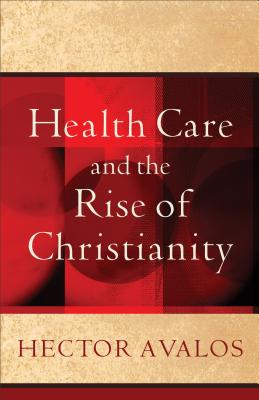 Immagine del venditore per Health Care and the Rise of Christianity venduto da BargainBookStores
