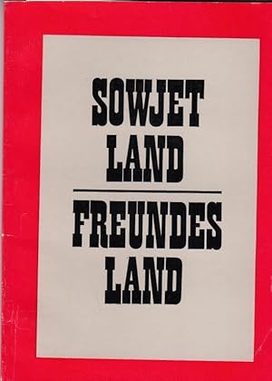 Image du vendeur pour Sowjetland - Freundesland. Eine Delegation des Hauptvorstandes und der Volkskammerfraktion der CDU erlebte die Sowjetunion im 60. Jahr nach der Groem Oktoberrevolution. mis en vente par Antiquariat Carl Wegner