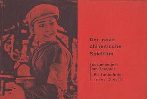 Seller image for Der neue chinesische Spielfilm dokumentiert am Beispiel " Ein funkelnder roter Stern." Hintergrnde - Entstehung - Textbuch. for sale by Antiquariat Carl Wegner