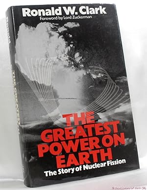 Bild des Verkufers fr The Greatest Power on Earth: The Story of Nuclear Fission zum Verkauf von BookLovers of Bath