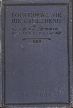 Image du vendeur pour Boustowwe vir die Geskiedenis van die Nederduits-Gereformeerde Kerk in die Transgariep mis en vente par Snookerybooks