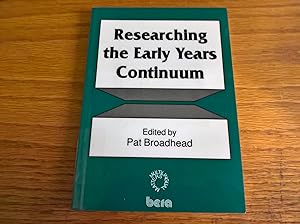 Researching the Early Years Continuum (BERA Dialogues)