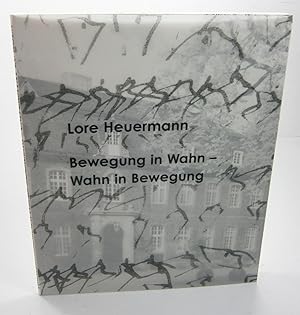 Seller image for Lore Heuermann. Bewegung in Wahn - Wahn in Bewegung. (Katalog zur) Ausstellung 8. September bis 30. Oktober 2003. for sale by Brbel Hoffmann