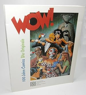 Bild des Verkufers fr Wow! 100 Jahre Comics. Die Originale. (Kataloge des Rheinischen Landesmuseums Bonn, Band 5). zum Verkauf von Brbel Hoffmann