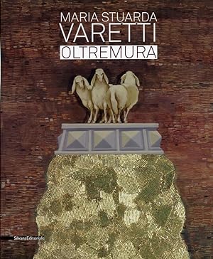Bild des Verkufers fr Maria Stuarda Varetti. Oltremura zum Verkauf von Libro Co. Italia Srl