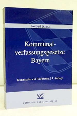 Seller image for Kommunalverfassungsgesetze Bayern : Textausgabe. mit Einf. von Norbert Schulz for sale by Antiquariat Bler