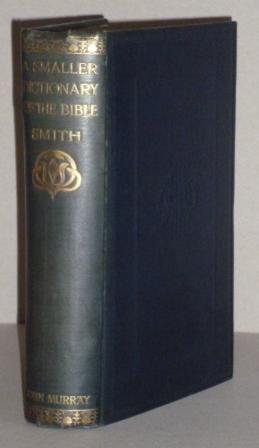 Bild des Verkufers fr A Smaller Dictionary of the Bible. zum Verkauf von Richard V. Wells ABA, ILAB