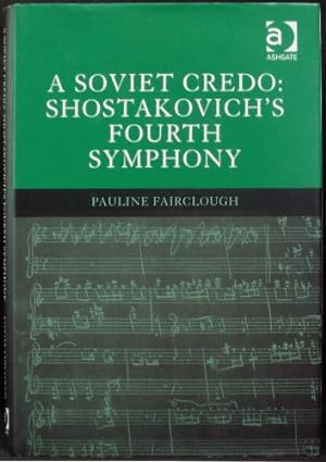 Seller image for A Soviet Credo: Shostakovich's Fourth Symphony for sale by Arty Bees Books