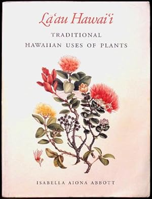 Seller image for La'au Hawai'i - Traditional Hawaiian Uses of Plants for sale by Arty Bees Books