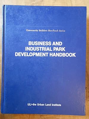 BUSINESS AND INDUSTRIAL PARK DEVELOPMENT HANDBOOK: Community Builders Handbook Series