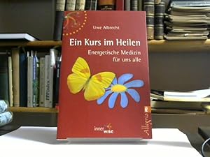Imagen del vendedor de Ein Kurs im Heilen: Energetische Medizin fr uns alle a la venta por BuchKaffee Vividus e.K.