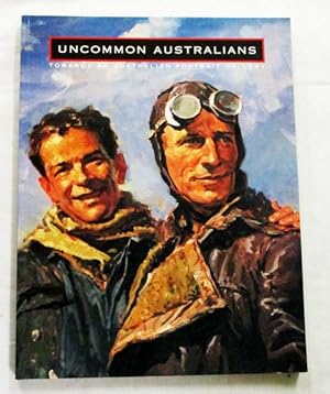 Seller image for Uncommon Australians. Towards an Australian Portrait Gallery for sale by Adelaide Booksellers