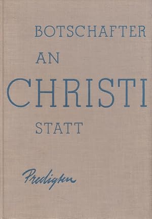 Immagine del venditore per Botschafter an Christi Statt : Predigten aus der Evangelischen Kirche im Rheinland. Hrsg. v. ; Gnter Heidtmann venduto da Versandantiquariat Nussbaum