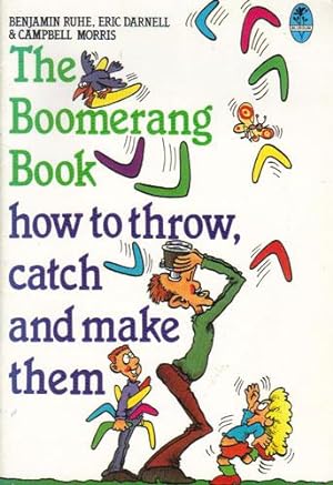 Seller image for THE BOOMERANG BOOK How to Throw, Catch and Make Them. for sale by Black Stump Books And Collectables