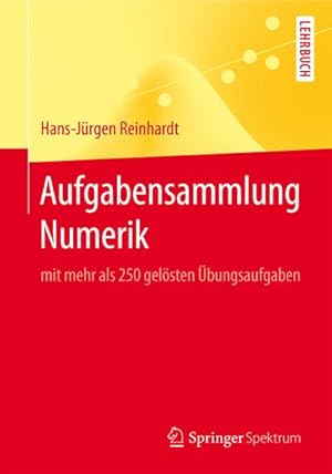 Bild des Verkufers fr Aufgabensammlung Numerik : mit mehr als 250 gelsten bungsaufgaben zum Verkauf von AHA-BUCH GmbH