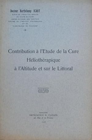 Contribution à l'Etude de la Cure Héliothérapique à l'Altitude et sur le Littoral