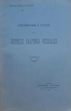 Contribution à l'étude des Fistules Salpingo-vésicales