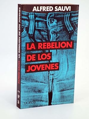 Seller image for DP 26. LA REBELI�N DE LOS J�VENES (Alfred Sauvy) Dopesa, 1971. OFRT for sale by Libros Fugitivos