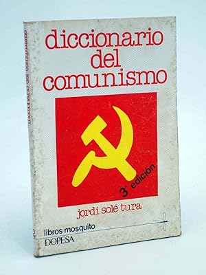 LIBROS MOSQUITO 2. DICCIONARIO DEL COMUNISMO (Jordi Solé Tura) Dopesa, 1977