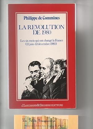 Seller image for La rvolution de 1980, les six mois qui ont chang la France ( 12 juin-12 dcembre 1980) for sale by La Petite Bouquinerie