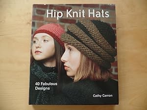 Hip Knit Hats: Forty Fabulous Designs