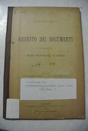 Bild des Verkufers fr Regesto dei Documenti conservati nel Museo Provinciale di Gorizia. CIV - CIC. Estratto dall' Archeografo Triestino - Nuova serie, Vol. XVI, fasc. 1. zum Verkauf von Antiquariat Bookfarm