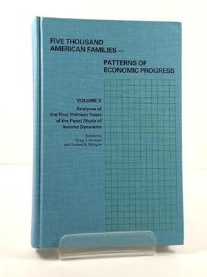 Seller image for Five Thousand American Families - Patterns of Economic Progress, Volume X: Analyses of the First Thirteen Years of the Panel Study of Income Dynamics for sale by PsychoBabel & Skoob Books