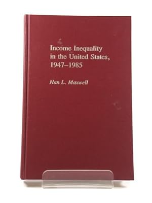 Imagen del vendedor de Income Inequality in the United States, 1947 - 1985 (Recent Titles in Contributions in Economics and Economic History) a la venta por PsychoBabel & Skoob Books