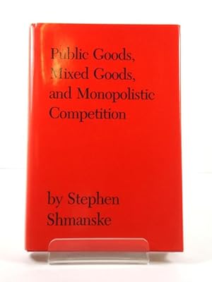 Public Goods, Mixed Goods, and Monopolistic Competition (Texas A&M University Economics Series)