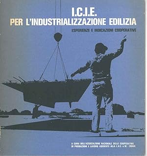 ICIE per l'industrializzazione edilizia. Esperienze e indicazioni cooperative