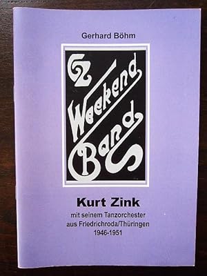 Bild des Verkufers fr Weekend-Band. Kurt Zink mit seinem Tanzorchester aus Friedrichroda/Thringen 1946-1951 zum Verkauf von Rudi Euchler Buchhandlung & Antiquariat