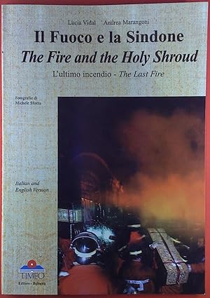 Bild des Verkufers fr Il Fuoco e la Sindone. The Fire and the Holy Shroud. L ultimo incendio - The last Fire. zum Verkauf von biblion2