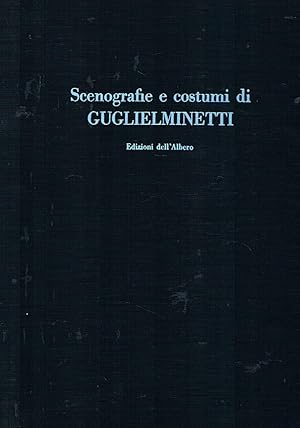 Imagen del vendedor de Scenografie e costumi di Guglielminetti. Interventi di G. De Bosio, E. Fenoglio e L. Squarzina. a la venta por Libreria Gull