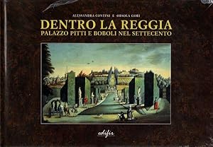 Seller image for Dentro la reggia. Palazzo Pitti e Boboli nel Settecento for sale by Libreria della Spada online