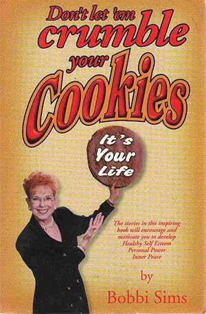 Image du vendeur pour DON'T LET 'EM CRUMBLE YOUR COOKIES It's Your Life mis en vente par The Avocado Pit