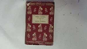 Seller image for Three Sisters and Other Plays {Ivanov; A Swan-song; An Unwilling Martyr; The Anniversary; On the High Road; The Wedding} Chatto and Windus Phoenix Library for sale by Goldstone Rare Books