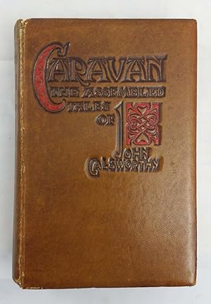 CARAVAN THE ASSEMBLED TALES OF JOHN GALSWORTHY.