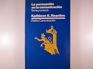 Seller image for LA PERSUASIN EN LA COMUNICACIN. TEORA Y CONTEXTO. for sale by Costa LLibreter