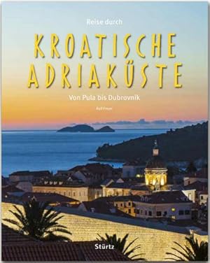 Bild des Verkufers fr Reise durch KROATISCHE ADRIAKSTE - Von Pula bis Dubrovnik zum Verkauf von AHA-BUCH GmbH