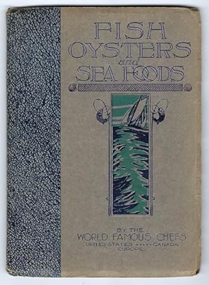 Imagen del vendedor de Fish Oysters and Sea Foods of the World Famous Chefs a la venta por cookbookjj