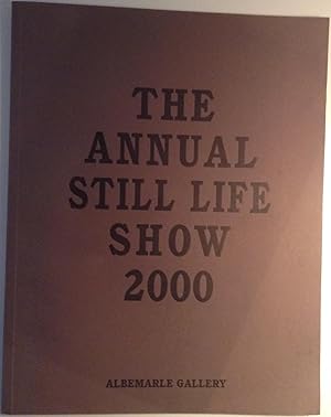 Imagen del vendedor de The Annual Still Life Show 2000 a la venta por William Glynn