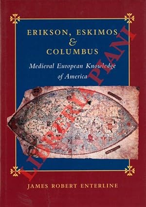 Erikson, Eskimos & Columbus. Medieval European Knowledge of America.