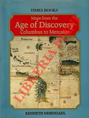 Maps from the Age of Discovery. Columbus to Mercator.
