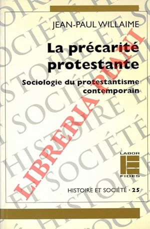 Seller image for La prcarit protestante. Sociologie du protestantisme contemporain. for sale by Libreria Piani