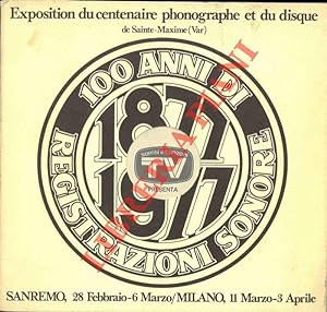 100 anni di registrazioni sonore. Exposition du centenaire phonographe et du disque. Sanremo, 28 ...